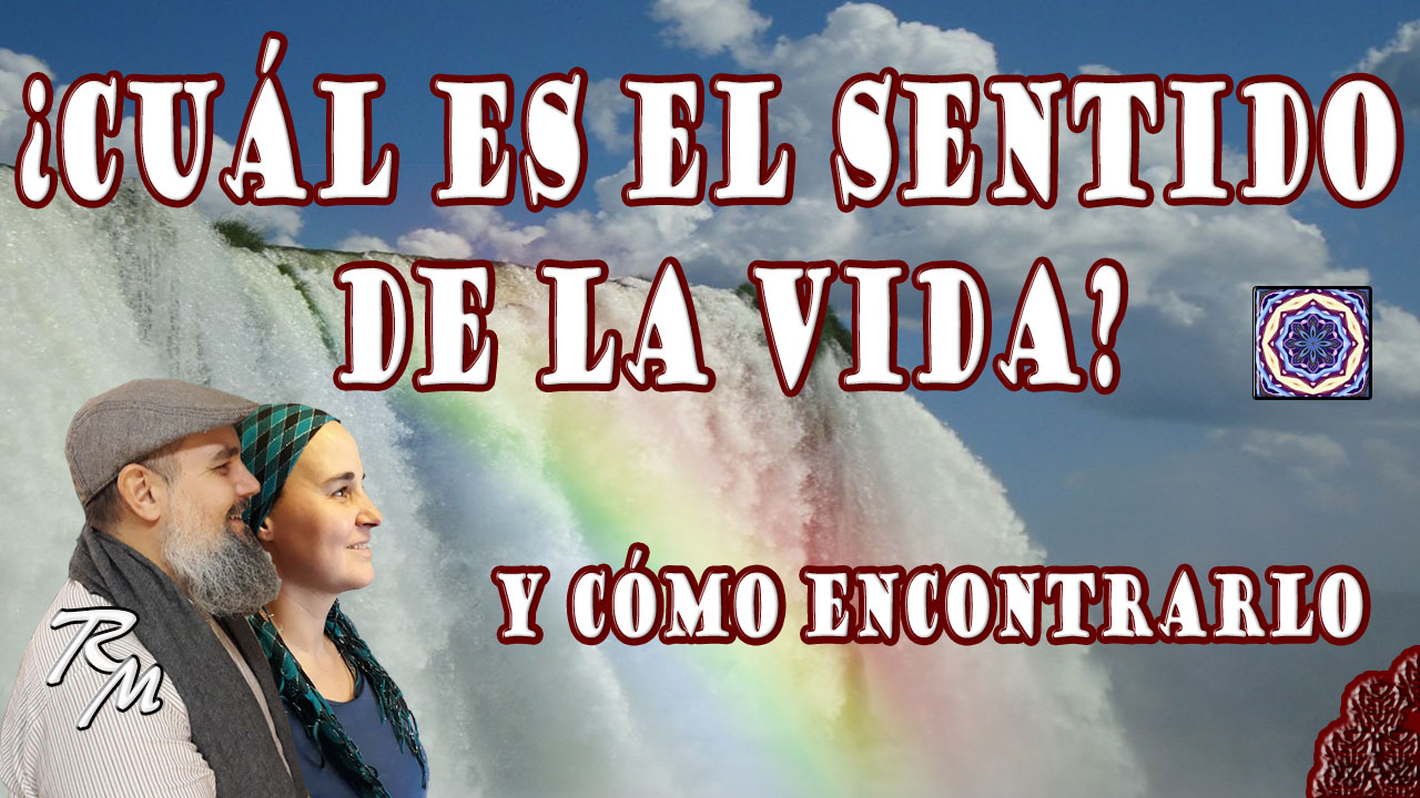 ¿Cuál es el sentido de la vida? ¿Cómo encontrarlo?