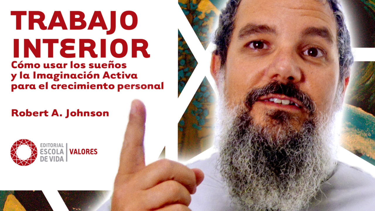 ▷ TRABAJO INTERIOR – Resumen (y más) libro ROBERT A. JOHNSON – SUEÑOS [Psicología y Espiritualidad